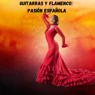 Guitarras y Flamenco: Pasión Española