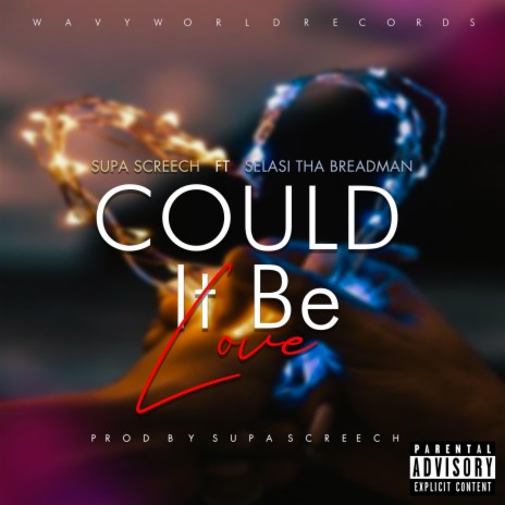 Could It Be Love ft. Selasi Tha Breadman