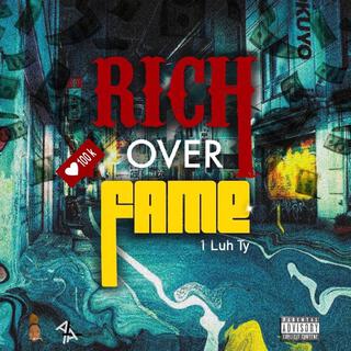 Rich Over Fame