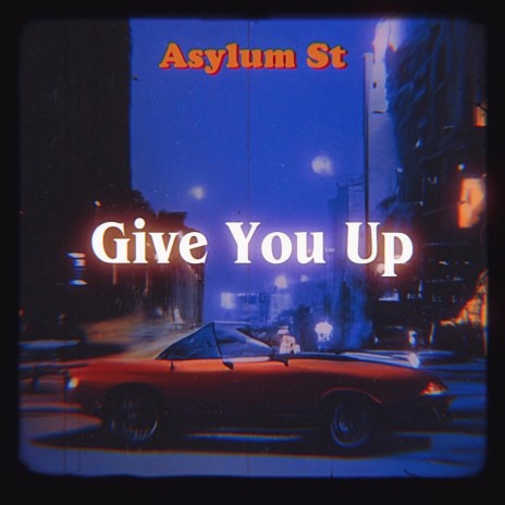 Give You Up