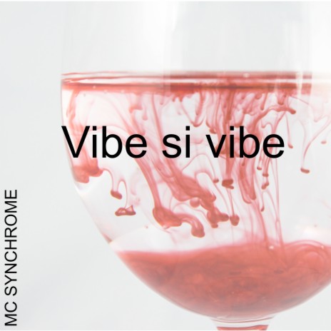 Vibe Si Vibe | Boomplay Music