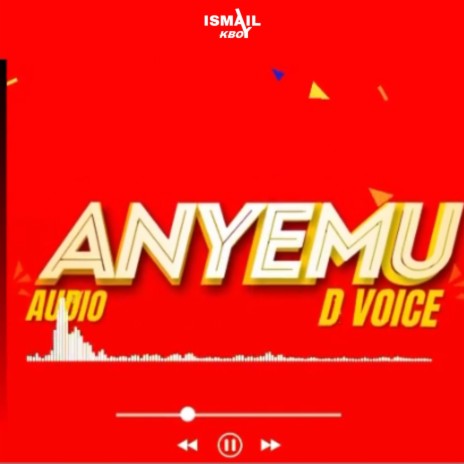 Anyemu (D-VOICE MUSIC) Nyarugusu Music | Boomplay Music