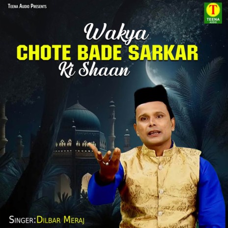 Wakya Chote Bade Sarkar Ki Shaan | Boomplay Music