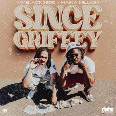 Since Griffey ft. Maika Million | Boomplay Music