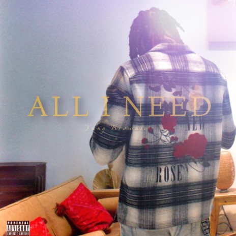 All I Need | Boomplay Music