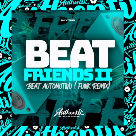 Beat Friends II - Beat Automotivo | Boomplay Music