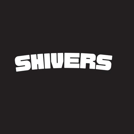 shivers | Boomplay Music