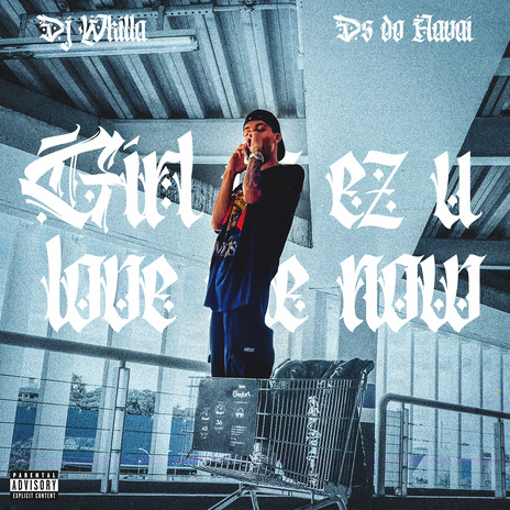 Girl Es U Love Me Now ft. DS DO HAVAI | Boomplay Music