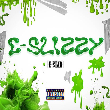 E-Slizzy | Boomplay Music