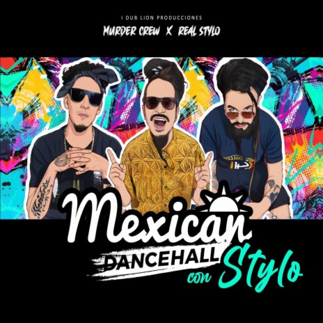 Mexican Dancehall con Stylo