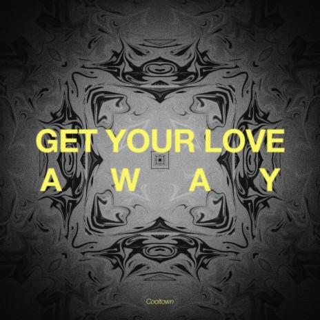 Get Your Love Away | Boomplay Music