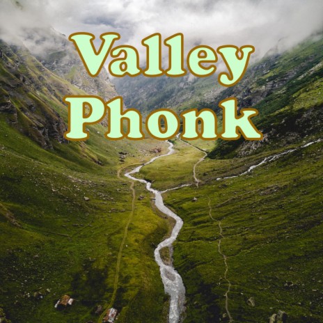 Valley Phonk | Boomplay Music