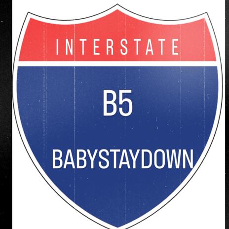 Interstate ft. Babystaydown | Boomplay Music