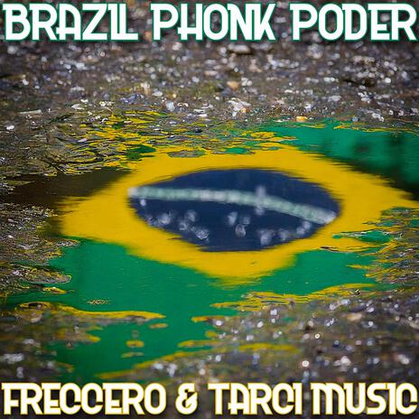 Brazil Phonk Poder ft. Tarci Music | Boomplay Music