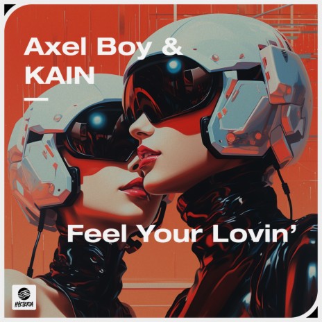 Feel Your Lovin' ft. Kain | Boomplay Music