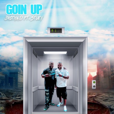 Goin Up ft. Stuey | Boomplay Music