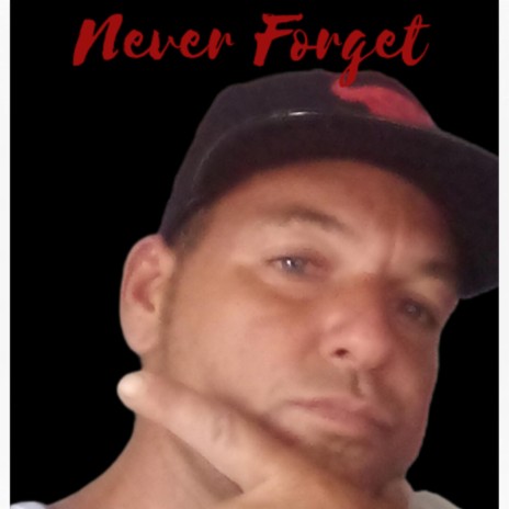 Never Forget | Boomplay Music