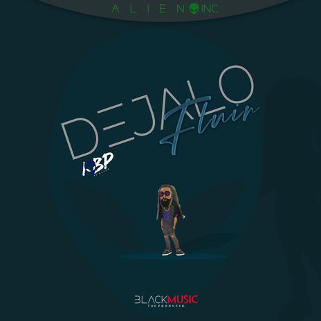 Dejalo Fluir | Boomplay Music