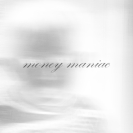 Money Maniac | Boomplay Music