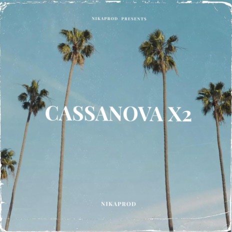 Cassanova X2 | Boomplay Music