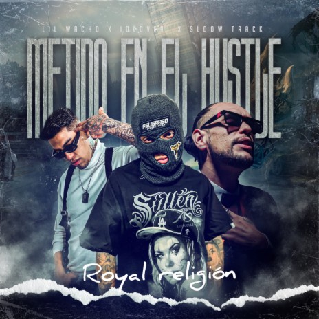 Metido En El Hustle ft. IQlover, SloowTrack & Royal Religion | Boomplay Music