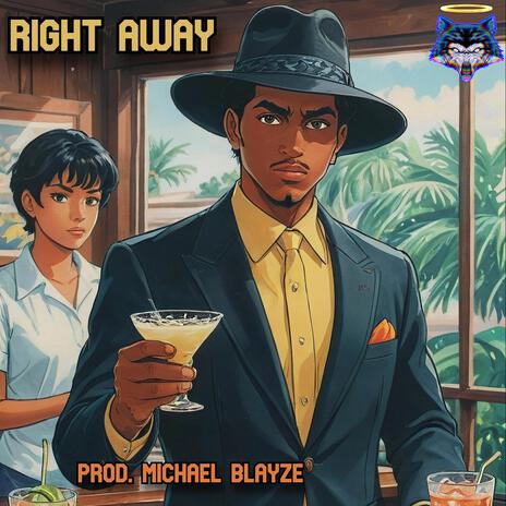 Right Away ft. Michael Blayze | Boomplay Music