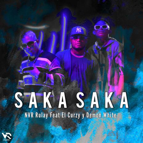 Saka Saka ft. El Curzy & Demon White