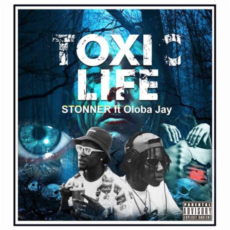 Toxic life ft. Oloba Jay | Boomplay Music