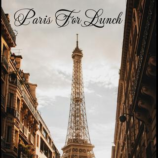 Paris For Lunch