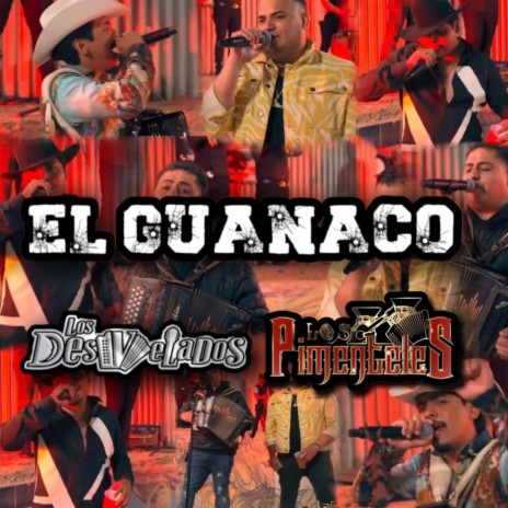 El Guanaco ft. Los Desvelados | Boomplay Music