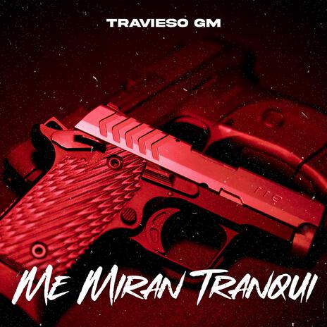 Me miran tranqui | Boomplay Music