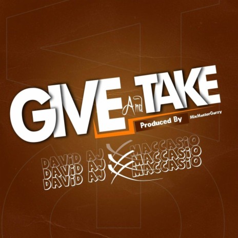 Give And Take ft. David Aj | Boomplay Music