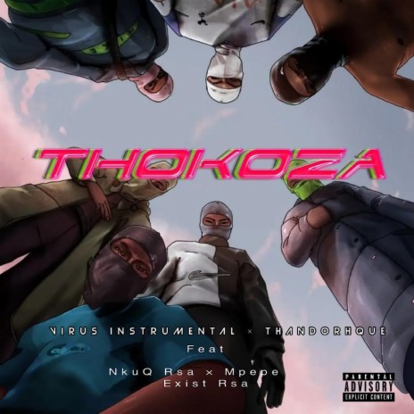 Thokoza (feat. ThandoRhQue,NkuQ Rsa,Exist Rsa & Mpepe) | Boomplay Music