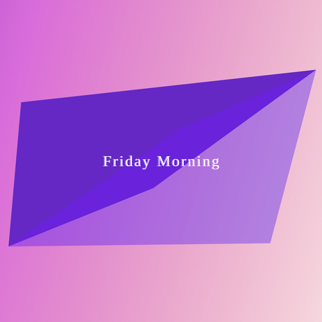 Friday Morning | Boomplay Music