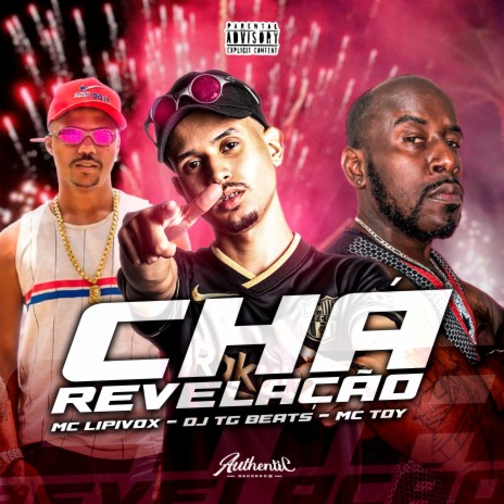 Chá Revelação ft. MC Lipivox & Mc Toy | Boomplay Music