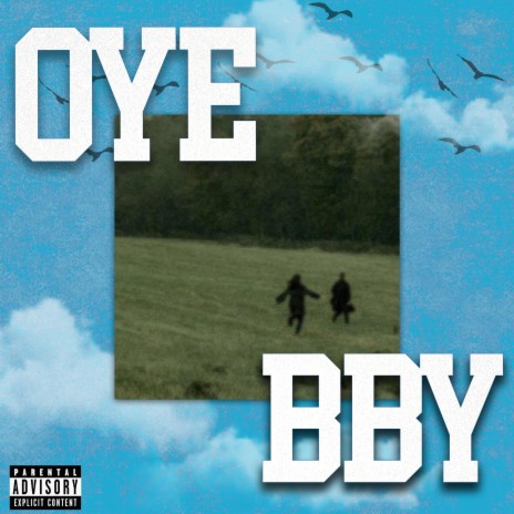 OYE BBY | Boomplay Music
