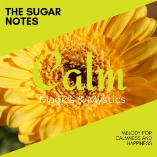 The Sugar Notes - Melody for Calmness and Happiness