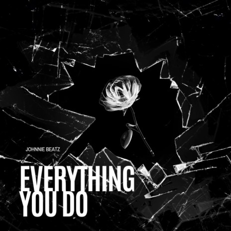 Everything you do | Boomplay Music