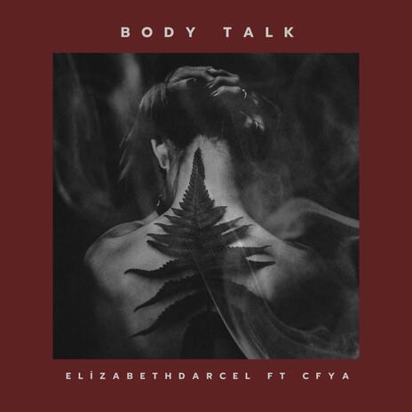 Body Talk ft. Cfya | Boomplay Music