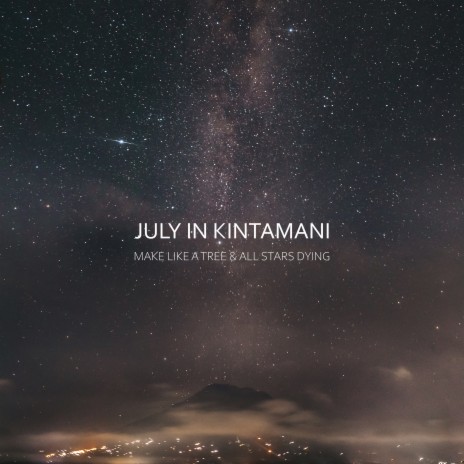 July in Kintamani ft. All Stars Dying | Boomplay Music