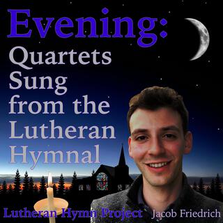 Evening: Quartets Sung from the Lutheran Hymnal