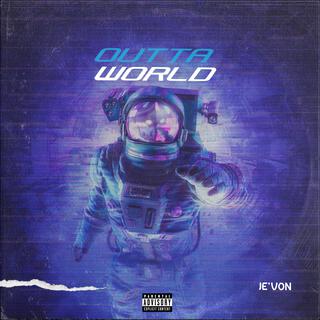 Outta World lyrics | Boomplay Music