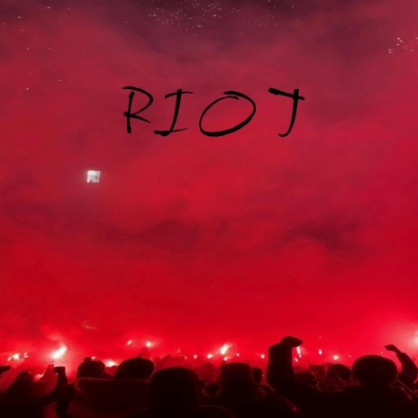 Riot | Boomplay Music