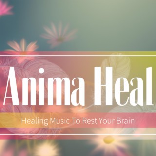 Healing Music To Rest Your Brain