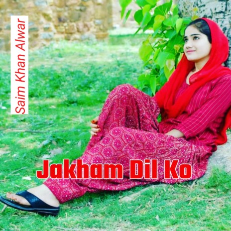 Jakham Dil Ko | Boomplay Music