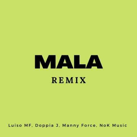 Mala (Remix) ft. Doppia J, Manny Force & Nok Music | Boomplay Music