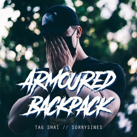 Armoured Backpack ft. SorrySines | Boomplay Music