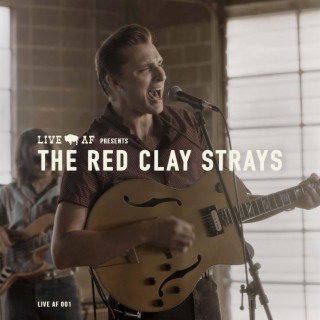 The Red Clay Strays Live AF Session (Live AF Version)