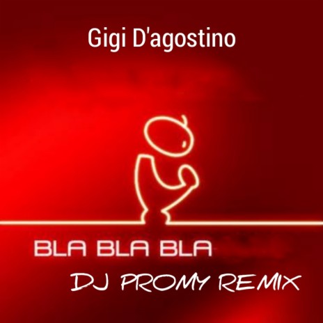 GIGI D´AGOSTINO-BLA BLA BLA | Boomplay Music