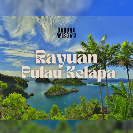 Rayuan Pulau Kelapa ft. Chan Wo | Boomplay Music